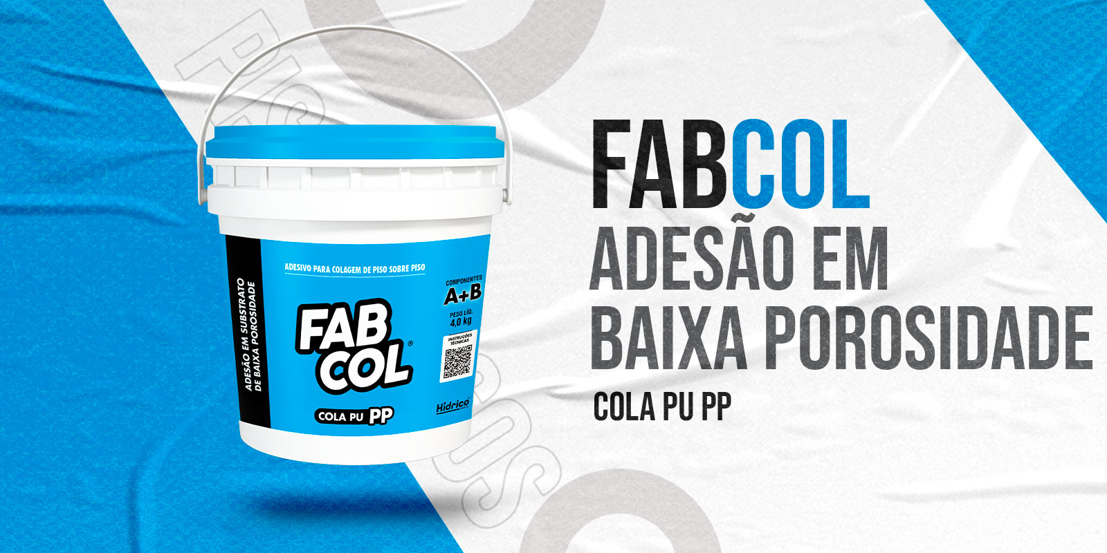 FABCOL Adesão em Baixa Porosidade - PU PP - Hídrico Química